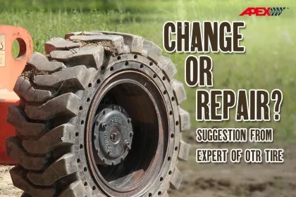 CHANGE or REPAIR? Suggestion from Expert of OTR tire