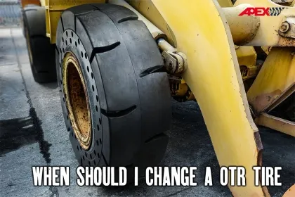 OTR Tire Maintenance Guide: When to Replace Your Off-the-Road Tires